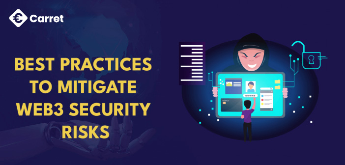 All About Web3 Security And Best Practices To Mitigate Risks