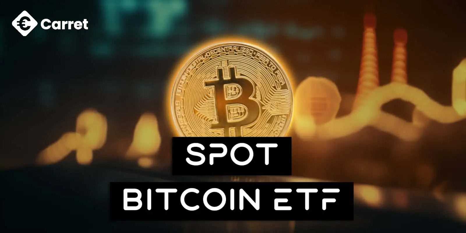 What is Spot Bitcoin ETF? A Complete Guide